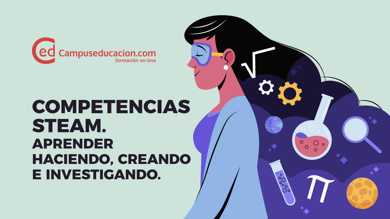 Competencias STEAM: Aprender haciendo, creando e investigando