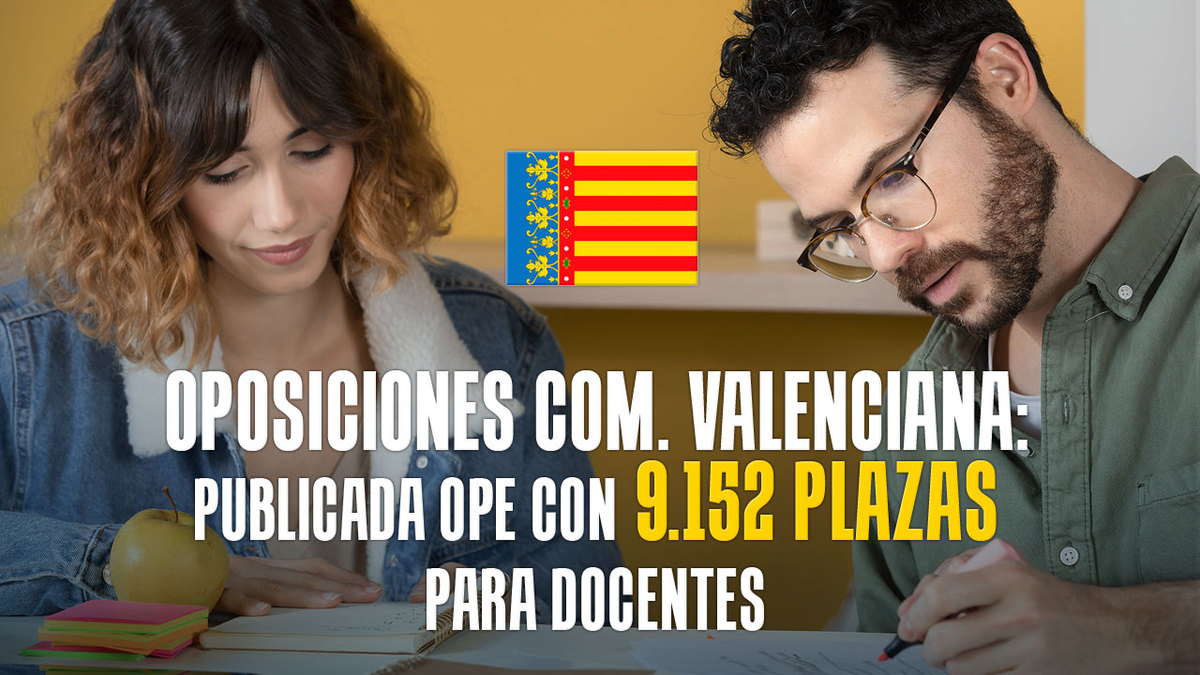 Oposiciones C.Valenciana: Publicada OPE con 9.152 plazas para docentes ...