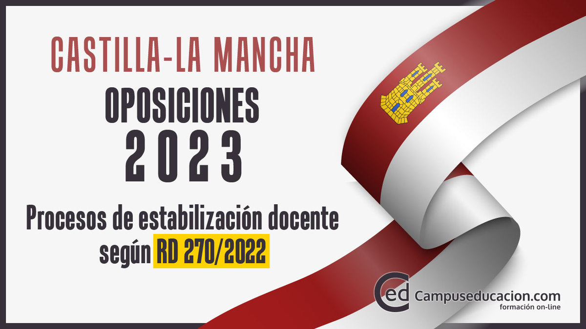 Oposiciones 2023 Castilla-La Mancha: Publicada Convocatoria Concurso-oposición extraordinario