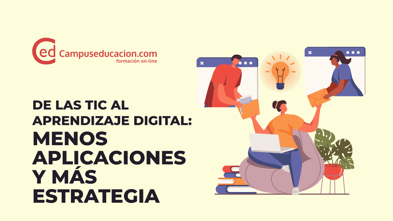 De las TIC al Aprendizaje Digital: menos aplicaciones y más estrategia