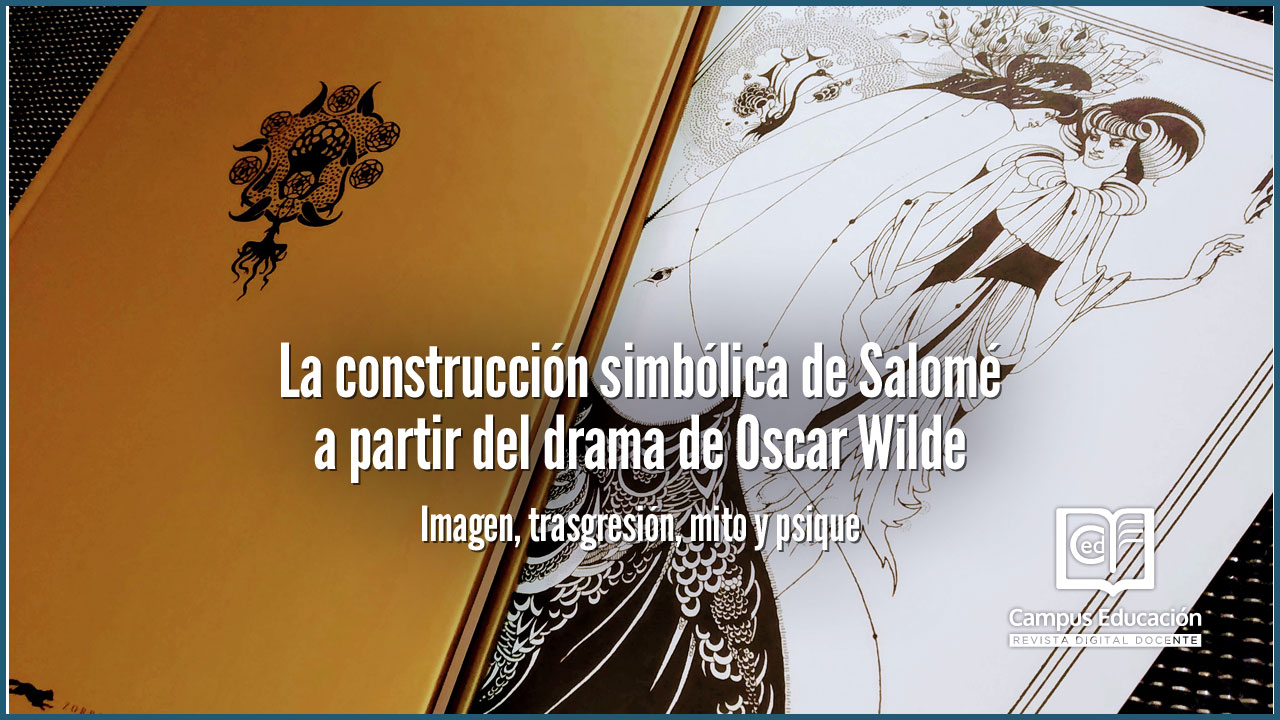 La construcción simbólica de Salomé a partir del drama de Oscar Wilde