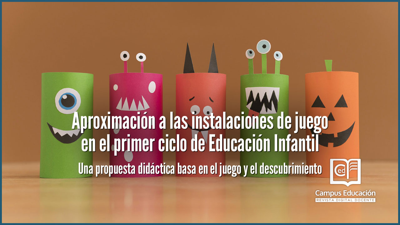 Aproximación a las instalaciones de juego en el primer ciclo de Educación Infantil